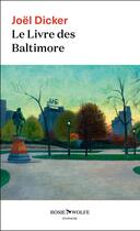 Couverture du livre « Le livre des Baltimore » de Joel Dicker aux éditions Rosie & Wolfe