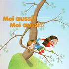 Couverture du livre « Moi aussi ! moi aussi ! » de Mireille Messier et Yves Dumont aux éditions La Bagnole