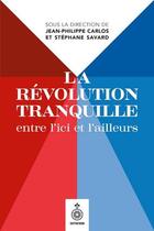 Couverture du livre « La révolution tranquille entre l'ici et l'ailleurs » de Jean-Philippe Carlos aux éditions Septentrion