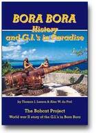 Couverture du livre « Bora Bora ; history and G.I.'s in paradise » de Thomas J. Larson et Alex W. Du Prel aux éditions Pacific Promotion Tahiti