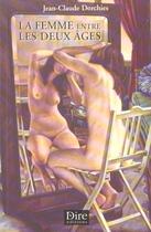 Couverture du livre « La femme entre les deux ages » de Jean-Claude Dorchies aux éditions Harmonia Mundi