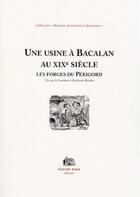 Couverture du livre « Une usine à Bacalan au XIX siècle ; les forges du Périgord » de  aux éditions Pleine Page