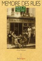 Couverture du livre « Mémoire des rues ; Paris 4e arrondissement 1900-1940 » de Anna Radwan aux éditions Parimagine