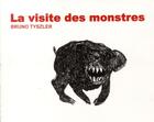 Couverture du livre « La visite des monstres » de Bruno Tyszler aux éditions Grand Est