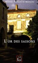 Couverture du livre « L'or des saisons » de M-F. Bertrand aux éditions Jean-paul Bayol