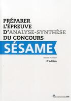 Couverture du livre « Préparer l'épreuve d'analyse-synthèse du concours Sésame » de Gilles Schebat aux éditions Aux-concours.com