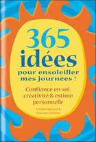 Couverture du livre « 365 idees pour ensoleiller mes journees ! » de Espeland Et Wallner aux éditions Dg-exodif