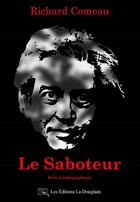 Couverture du livre « Le saboteur » de Richard Comeau aux éditions La Draiglaan