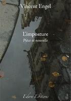 Couverture du livre « L'imposture ; piece et nouvelle » de Vincent Engel aux éditions Edern Editions