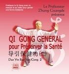 Couverture du livre « Qi gong general pour preserver la sante (avec video) » de Zhang Guangde aux éditions Badema