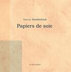 Couverture du livre « Papiers de soie » de Kovalitchouk Isolde aux éditions Le Chat Polaire