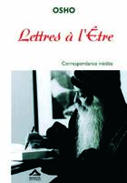 Couverture du livre « Lettres a l'etre - correspondance inedite » de Osho aux éditions Almasta