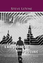 Couverture du livre « Le labyrinthe de Poutine ; la face obscure de la nouvelle Russie » de Steve Levine aux éditions Zdl