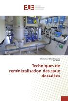 Couverture du livre « Techniques de remineralisation des eaux dessalees » de Ghali Biyoune M. aux éditions Editions Universitaires Europeennes