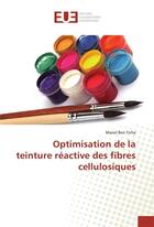 Couverture du livre « Optimisation de la teinture reactive des fibres cellulosiques » de Ben Ticha Manel aux éditions Editions Universitaires Europeennes