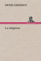 Couverture du livre « La religieuse » de Denis Diderot aux éditions Tredition