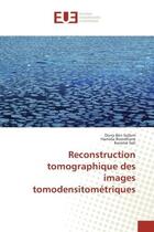 Couverture du livre « Reconstruction tomographique des images tomodensitometriques » de Sellem, , Dorra aux éditions Editions Universitaires Europeennes