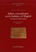 Couverture du livre « Judios y musumanes en al-andalus y el magreb ; contractos intelectuales » de Maribel Fierro aux éditions Casa De Velzquez