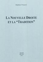 Couverture du livre « La nouvelle droite et la tradition » de Stephane Francois aux éditions Arche Edizioni