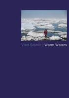 Couverture du livre « Vlad Sokhin : warm waters » de Vlad Sokhin aux éditions Schilt