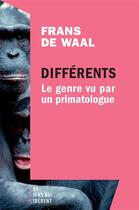 Couverture du livre « Differents : le genre vu par un primatologue » de Frans De Waal aux éditions Les Liens Qui Liberent