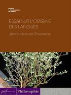 Couverture du livre « Essai sur l'origine des langues » de Jean-Jacques Rousseau aux éditions Presses Electroniques De France