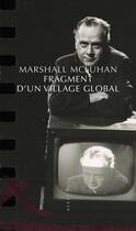 Couverture du livre « Fragment d'un village global » de Marshall Mcluhan aux éditions Allia