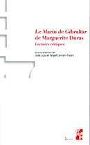 Couverture du livre « Le marin de Gibraltar de Marguerite Duras ; lectures critiques » de Joel July et Najet Liman-Tnani aux éditions Pu De Provence