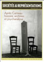 Couverture du livre « Après Certeau ; histoire, archives et psychanalyse » de Philippe Artieres aux éditions Publications De La Sorbonne