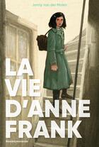 Couverture du livre « La vie d'Anne Frank » de Janny Van Der Molen aux éditions Bayard Jeunesse