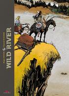 Couverture du livre « Wild river ; INTEGRALE T.1 A T.3 » de Roger Seiter et Vincent Wagner aux éditions Editions Du Long Bec