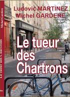Couverture du livre « Le tueur des Chartrons » de Michel Gardere et Ludovic Martinez aux éditions Edito
