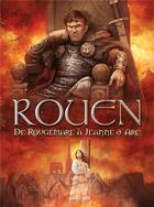 Couverture du livre « Rouen t.2 ; de Rougemare à Jeanne d'Arc » de  aux éditions Petit A Petit