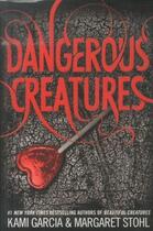 Couverture du livre « Dangerous creatures » de Kami Garcia et Margaret Stohl aux éditions Little Brown Us