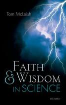 Couverture du livre « Faith and Wisdom in Science » de Mcleish Tom aux éditions Oup Oxford