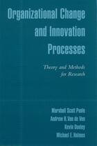 Couverture du livre « Organizational Change and Innovation Processes: Theory and Methods for » de Holmes Michael E aux éditions Oxford University Press Usa