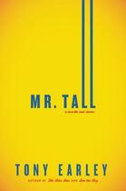 Couverture du livre « Mr. Tall » de Tony Earley aux éditions Little Brown And Company
