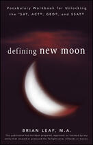 Couverture du livre « Defining New Moon: Vocabulary Workbook for Unlocking the SAT, ACT, GED » de Leaf Brian aux éditions Houghton Mifflin Harcourt