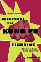 Couverture du livre « Everybody was kung fu fighting: afro-asian connections and the myth of cultural purity » de  aux éditions Random House Us