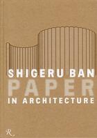 Couverture du livre « Shigeru Ban paper in architecture » de Miyake et Luna aux éditions Universe Usa