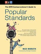 Couverture du livre « The NPR Curious Listener's Guide to Popular Standards » de Morath Max aux éditions Penguin Group Us