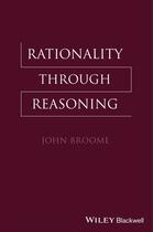 Couverture du livre « Rationality Through Reasoning » de John Broome aux éditions Wiley-blackwell