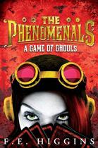 Couverture du livre « THE PHENOMENALS: A GAME OF GHOULS » de E Higgins F aux éditions Pan Macmillan