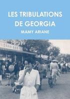 Couverture du livre « Les tribulations de georgia » de Ariane Mamy aux éditions Lulu