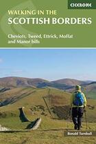 Couverture du livre « WALKING IN THE SCOTTISH BORDERS 6TH EDITION - CHEVIOTS, TWEED, ETTRICK, MOFFAT AND MANOR HILLS » de Ronald Turnbull aux éditions Cicerone Press
