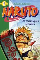 Couverture du livre « Naruto Tome 1 : les techniques secrètes » de Masashi Kishimoto aux éditions Hachette Jeunesse