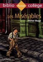 Couverture du livre « Les misérables » de Victor Hugo aux éditions Hachette Education