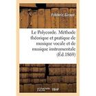 Couverture du livre « Le polycorde ou nouvelle methode theorique et pratique de musique vocale et de musique instrumentale » de Frederic Giraud aux éditions Hachette Bnf