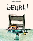 Couverture du livre « Beurk ! » de Andre Bouchard aux éditions Seuil Jeunesse