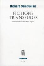 Couverture du livre « Revue poétique : fictions transfuges ; la transfictionnalité et ses enjeux » de Richard Saint-Gelais aux éditions Seuil
